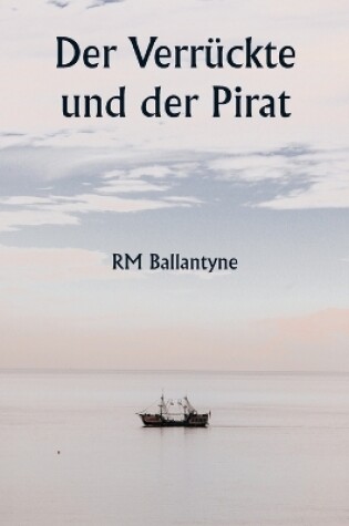 Cover of Der Verrückte und der Pirat