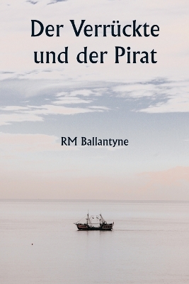 Book cover for Der Verrückte und der Pirat
