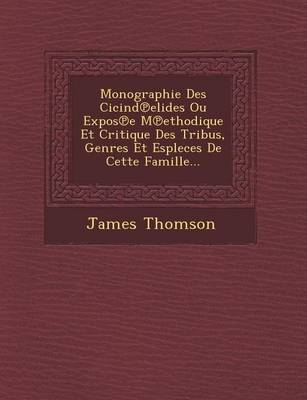 Book cover for Monographie Des Cicind Elides Ou Expos E M Ethodique Et Critique Des Tribus, Genres Et Espleces de Cette Famille...