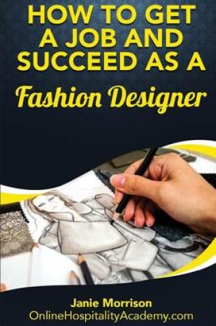 Cover of How to Get a Job and Succeed as a Fashion Designer