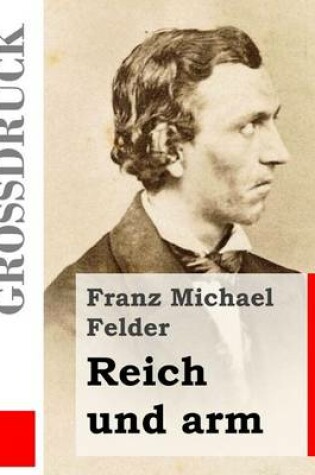 Cover of Reich und arm (Grossdruck)