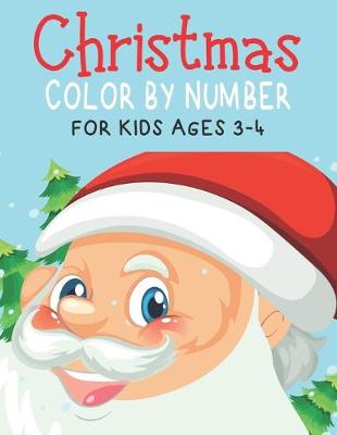 Book cover for Christmas Color by Number For Kids Ages 3-4