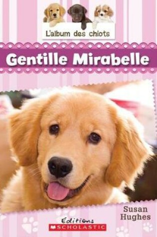 Cover of L' Album Des Chiots: N? 2 - Gentille Mirabelle