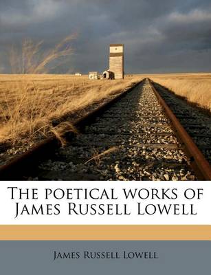 Book cover for The Poetical Works of James Russell Lowell