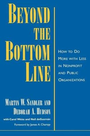 Cover of Beyond the Bottom Line: How to Do More with Less in Nonprofit and Public Organizations
