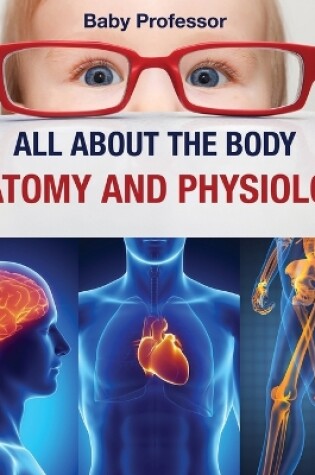 Cover of All about the Body Anatomy and Physiology