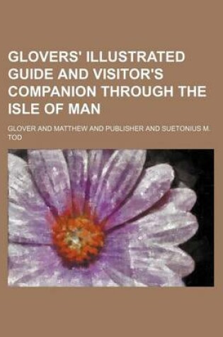 Cover of Glovers' Illustrated Guide and Visitor's Companion Through the Isle of Man