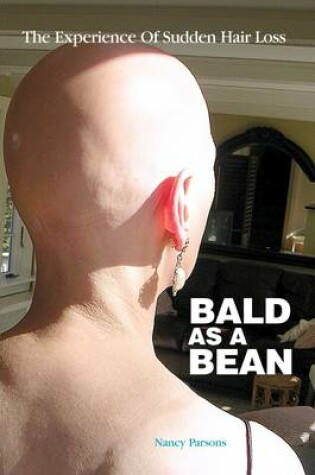 Cover of Bald as a Bean: The Experience of Sudden Hair Loss