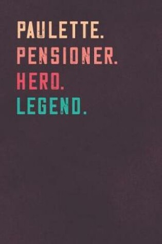 Cover of Paulette. Pensioner. Hero. Legend.
