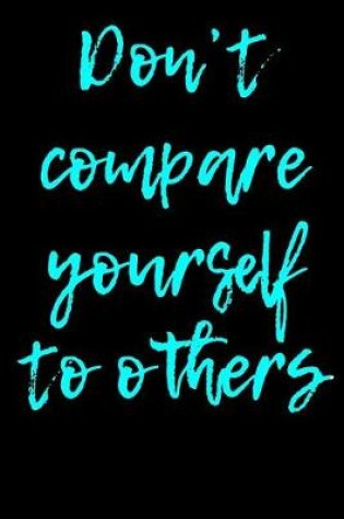 Cover of Don't Compare Yourself to Others