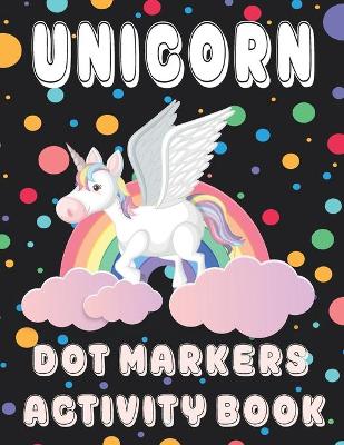 Book cover for Unicorn Dot Markers Activity Book