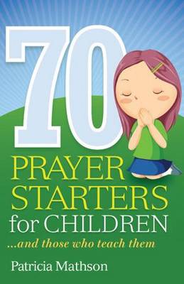 Book cover for 70 Prayer Starters for Children