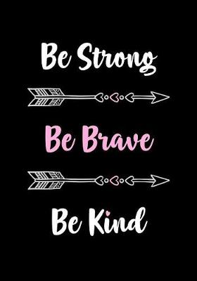 Book cover for Be Strong - Be Brave - Be Kind