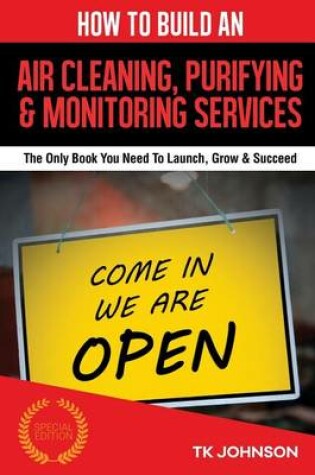 Cover of How to Build an Air Cleaning, Purifying and Monitoring Services Business