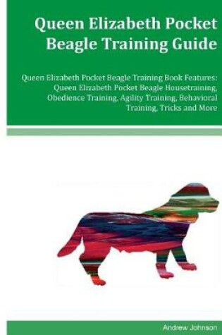 Cover of Queen Elizabeth Pocket Beagle Training Guide Queen Elizabeth Pocket Beagle Training Book Features