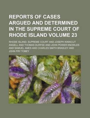 Book cover for Reports of Cases Argued and Determined in the Supreme Court of Rhode Island Volume 23