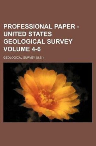 Cover of Professional Paper - United States Geological Survey Volume 4-6