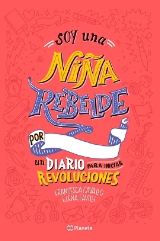 Cover of Soy Una Ni�a Rebelde. Un Diario Para Iniciar Revoluciones