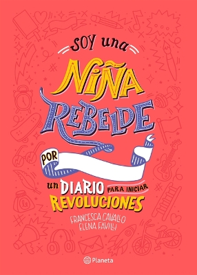 Book cover for Soy Una Niña Rebelde. Un Diario Para Iniciar Revoluciones