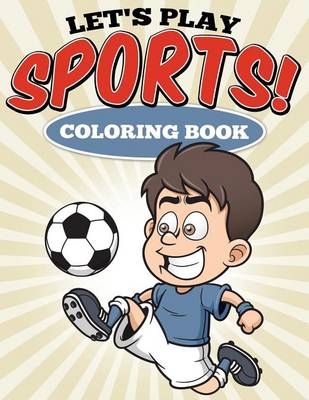 Book cover for Let's Play Sports! Coloring Book