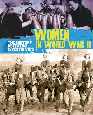 Book cover for The History Detective Investigates: Women in World War II