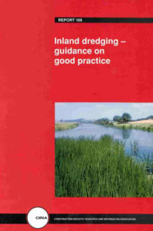 Cover of Inland Dredging - Guidance on Good Practice