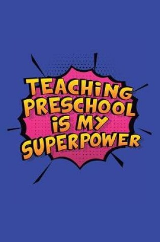 Cover of Teaching Preschool Is My Superpower