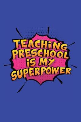 Book cover for Teaching Preschool Is My Superpower