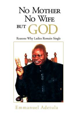 Book cover for No Mother, No Wife, But God