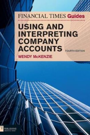 Cover of The FT Guide to Using and Interpreting Company Accounts eBook