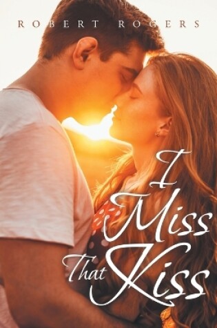 Cover of I Miss That Kiss