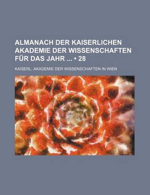 Book cover for Almanach Der Kaiserlichen Akademie Der Wissenschaften Fur Das Jahr (28)