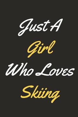 Book cover for Just A Girl Who Loves Skiing