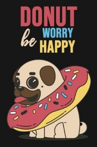 Cover of Donut Worry Be Happy