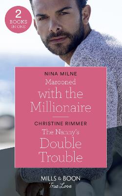 Book cover for Marooned With The Millionaire / The Nanny's Double Trouble