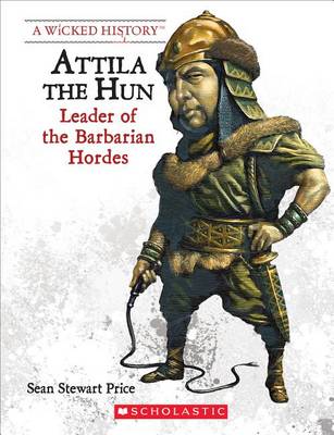 Book cover for Attila the Hun (Revised Edition) (a Wicked History)