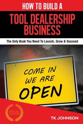 Cover of How to Build a Tool Dealership Business (Special Edition)