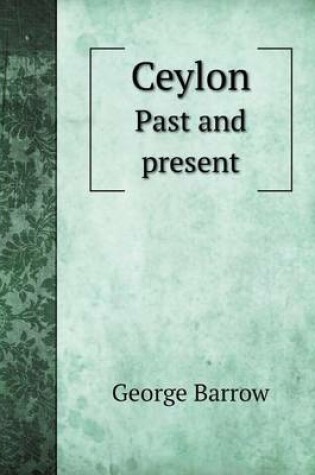 Cover of Ceylon Past and present