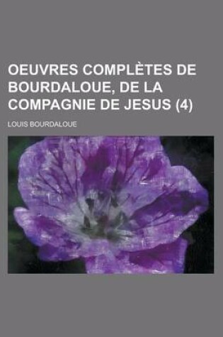 Cover of Oeuvres Completes de Bourdaloue, de La Compagnie de Jesus (4)