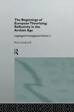 Cover of The Beginnings of European Theorizing: Reflexivity in the Archaic Age