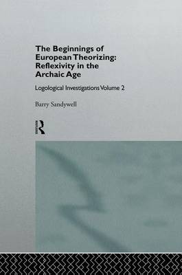 Book cover for The Beginnings of European Theorizing: Reflexivity in the Archaic Age