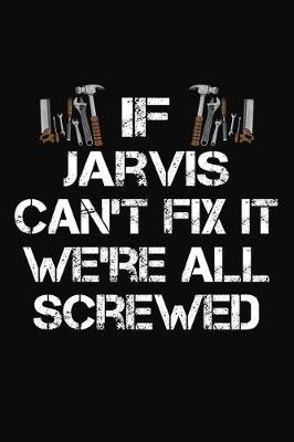 Book cover for If Jarvis Can't Fix It We're All Screwed