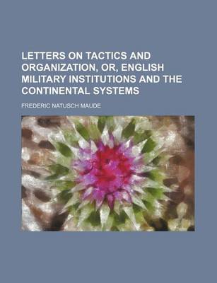 Book cover for Letters on Tactics and Organization, Or, English Military Institutions and the Continental Systems