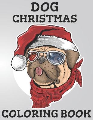 Book cover for Dog Christmas Coloring Book