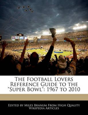 Book cover for The Football Lovers Reference Guide to the Super Bowl