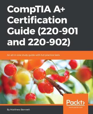 Book cover for CompTIA A+ Certification Guide (220-901 and 220-902)