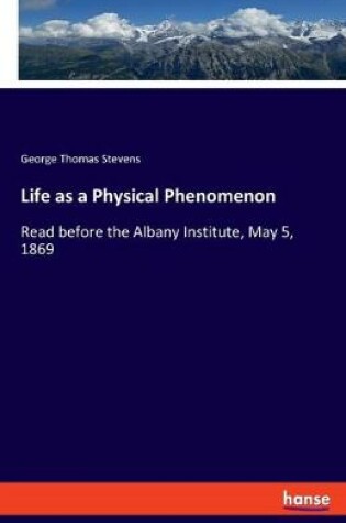 Cover of Life as a Physical Phenomenon