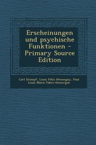 Cover of Erscheinungen Und Psychische Funktionen - Primary Source Edition