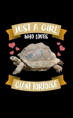 Book cover for Just A Girl Who Loves Giant Tortoise