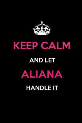 Book cover for Keep Calm and Let Aliana Handle It